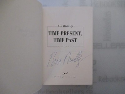 Time Present Time Past SIGNED by Bill Bradley A Memoir Autographed HC Book