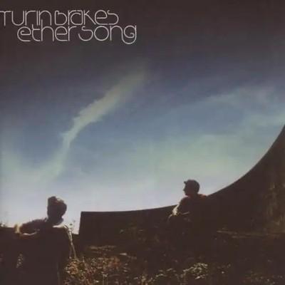 Turin Brakes - Ether Song