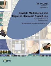 IPC-7711/7721 Rework, Modification and Repair of Electronic Assemblies, Rev. C