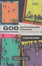 God and Community Cohesion: Help or Hi... by Billings, Alan Paperback / softback