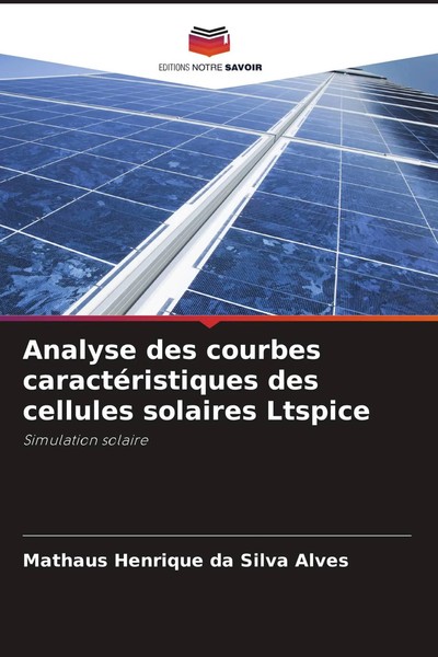 Analyse Des Courbes CaractéRistiques Des Cellules Solaires Ltspice Alves Buch-image