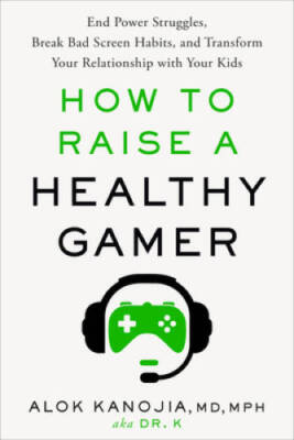 How to Raise a Healthy Gamer: End Power Struggles, Break Bad Screen Habit - GOOD