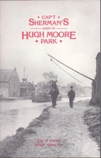 Capt' Sherman's Guide to Hugh Moore Park Easton, PA. As New!