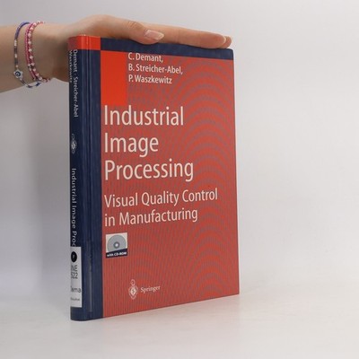 Industrial Image Processing: Visual Quality Control in Manufacturing