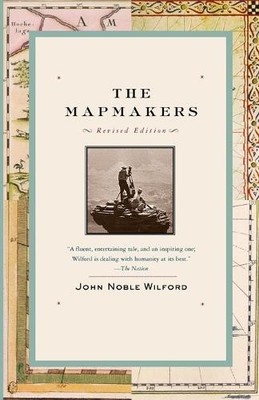 John Noble Wilford The Mapmakers (Taschenbuch)
