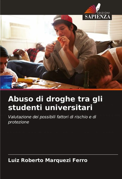 Abuso Di Droghe Tra Gli Studenti Universitari Luiz Roberto Marquezi Ferro Buch-image