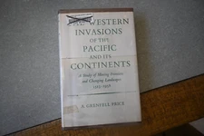 Price THE WESTERN INVASIONS OF THE PACIFIC AND ITS CONTINENTS 1513-1958 Hardback
