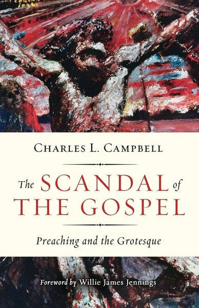 The Scandal Of The Gospel Charles L. Campbell Taschenbuch Englisch 2021-image