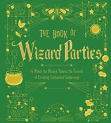 Book of Wizard Parties : In Which the Wizard Shares the Secrets of Creating...