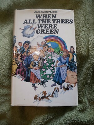 When All the Trees Were Green by Jack Ivester Lloyd (Hardback, 1973)
