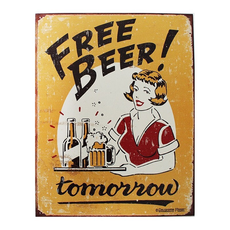 Plaque métal publicitaire 30x40 cm rétro avec message humoristique Free Beer tomorrow