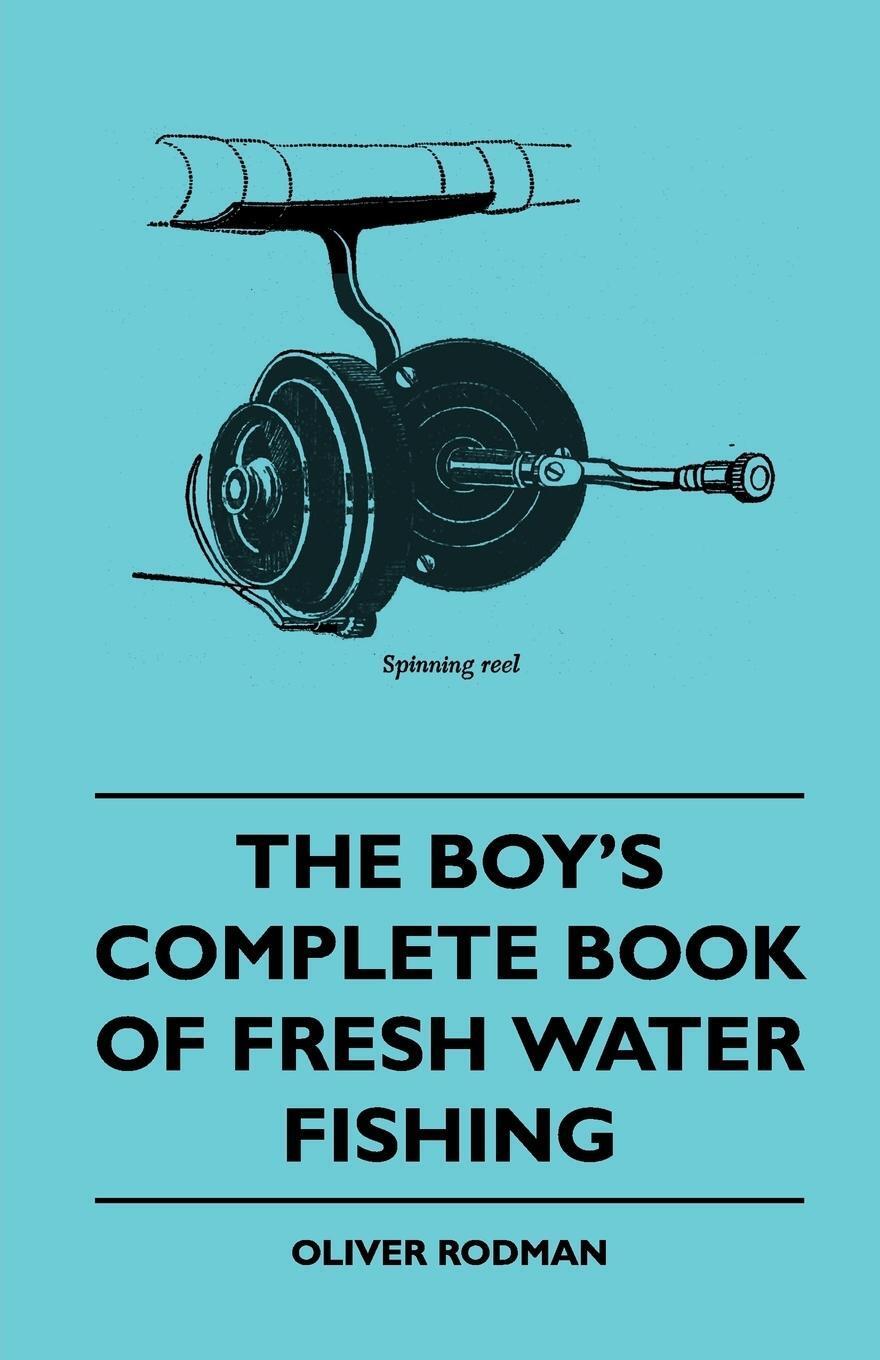 Thumbnail - The Boy's Complete Book Of Fresh Water Fishing Oliver Rodman