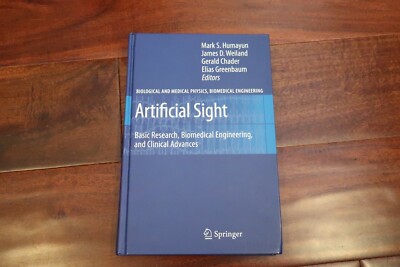 Artificial Sight: Basic Research, Biomedical Engineering, and Clinical Advances