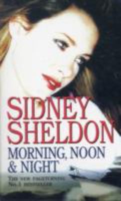 morning, noon & night by Sidney Sheldon