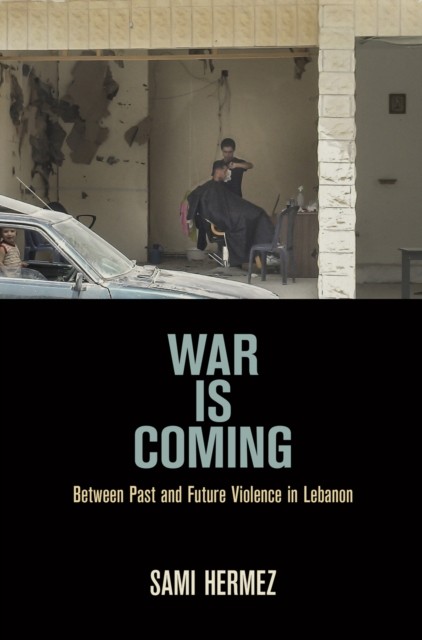 War Is Coming by Sami Hermez PAPERBACK 9780812224887