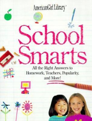 School Smarts: All the Right Answers to Homework, Teachers, Popularity, and...