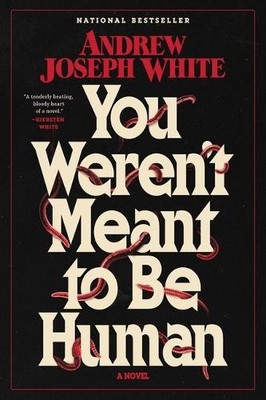 Andrew Joseph White You Weren't Meant to Be Human (Hardback)