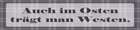Blechschild 10X46 Cm Auch Im Osten TräGt Man Westen Deko Geschenk Schild