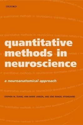 Quantitative Methods in Neuroscience: A Neuroanatomical Buch Oxford Univ Pr