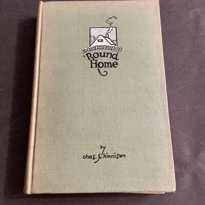 Modern Poetry:  Round Home - Chas. S. Kin is on Signed / 1927 Edition/ RH
