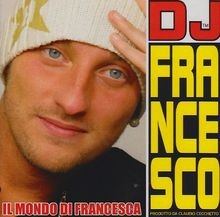 Il Mondo Di Francesca  von DJ Francesco | CD | Zustand sehr gut