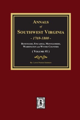 Annals Of Southwest Virginia: Volume #1