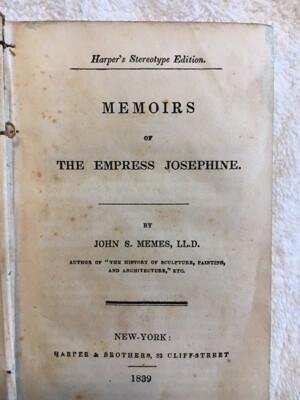Memoirs of the Empress Josephine by John S Memes LL.D. Published 1839