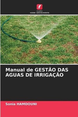 Manual de GESTO DAS AGUAS DE IRRIGAO by Sonia Hamdouni Paperback Book