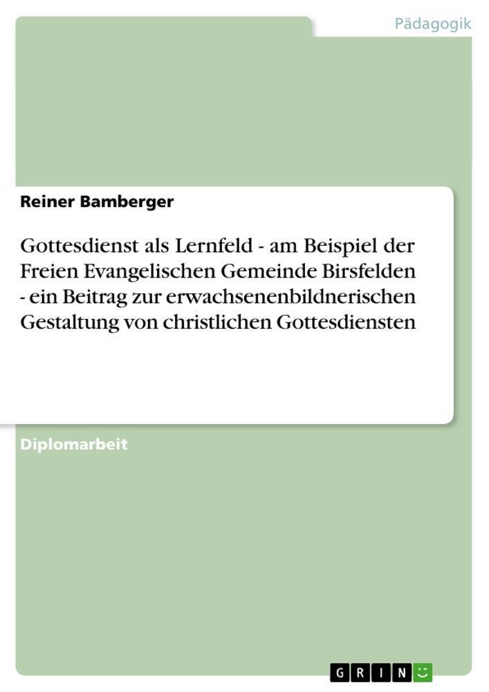 Reiner Bamberger | Gottesdienst Als Lernfeld. Am Beispiel Der