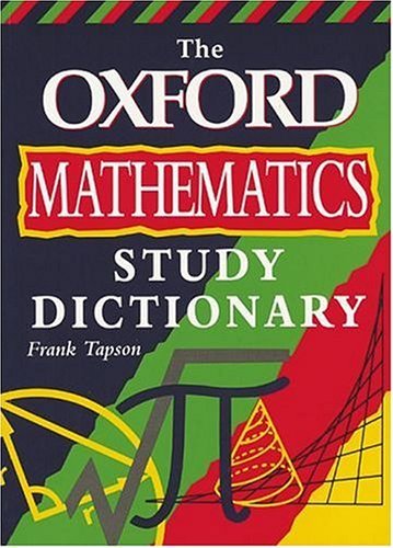 The Oxford Mathematics Study Dictionary By Frank Tapson