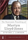 The Passionate Preaching of Martyn Lloyd-Jones: A Long Line of Godly Men Profile by Steven J Lawson (Hardback, 2016)