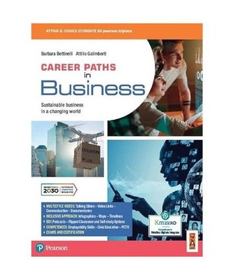 Career paths in business. Sustainable business in a changing world. Per gli Ist.