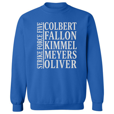 Comedian Colbert Fallon Kimmel Strike Force Five Unisex Crewneck Sweatshirt