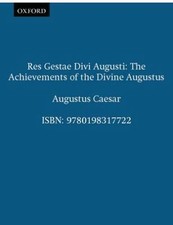 Res Gestae Divi Augusti: The Achievements of the Divine Augustus by Augustus, P