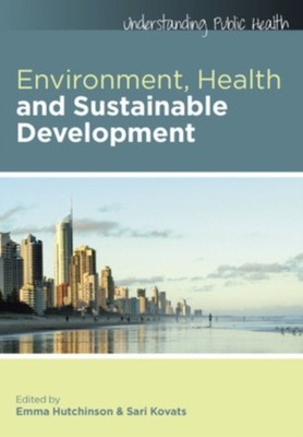 ENVIRONMENT HEALTH & SUSTAINABLE DEVELOP by HUTCHINSON, EMMA Paperback Self Help