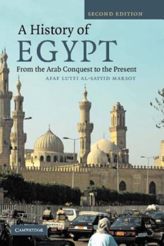 History of Egypt : From the Arab Conquest to the Present, Paperback by Marsot...