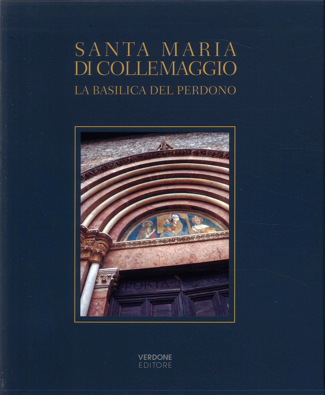 Santa Maria di Collemaggio. La basilica del perdono - [Verdone Editore]