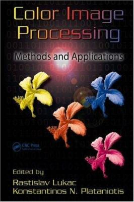 Color Image Processing: Methods and Applications (Image Processing Series), Rast
