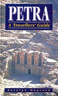 Petra: A Travellers' Guide - Hardcover, by Maqsood Rosalyn - Very Good
