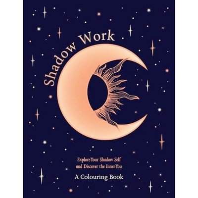 Shadow Work: A Colouring Book: Explore Your Shadow Self -  NEW Orange Hippo 2025