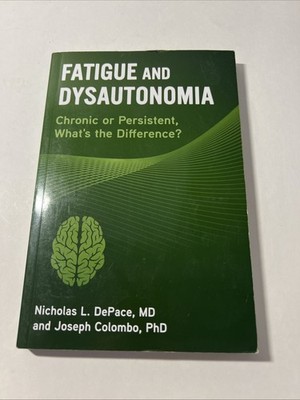 Fatigue and Dysautonomia: Chronic or Persistent, What's the Difference? VG