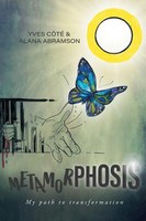 Metamorphosis | My Path To Transformation | Yves CôTé (U. A.) | Taschenbuch