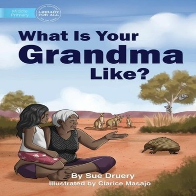 What Is Your Grandma Like? Sue Druery Paperback Library for All
