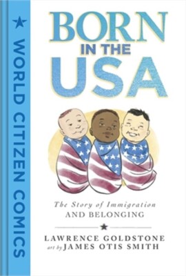 Born in the USA: The Story of Immigration and Belonging (Hardback or Cased Book)