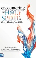 David Hernandez | Encountering The Holy Spirit In Every Book Of The Bible | Buch