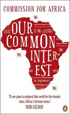 Our Common Interest: An Argument by Commission for Africa Paperback / softback