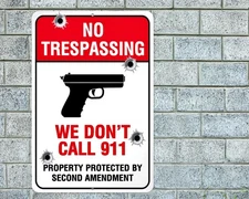 No Trespassing We Don't Dial 911 Sign Aluminum Metal 8"x12 Warning 2nd Amendment