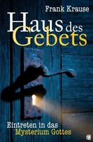 Haus Des Gebets Eintreten In Das Mysterium Gottes Frank Krause Taschenbuch 2010