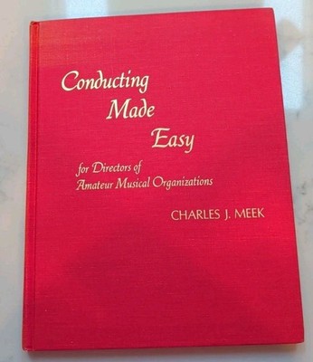 Conducting Made Easy for Directors of Amateur Musical Organizations