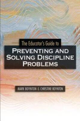 The Educators Guide to Preventing and Solving Discipline Problems - GOOD